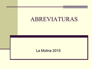 ABREVIATURAS
La Molina 2015
 