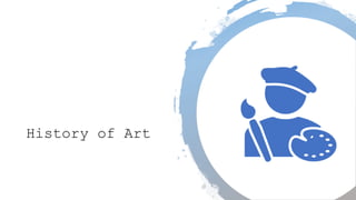 History of Art
 