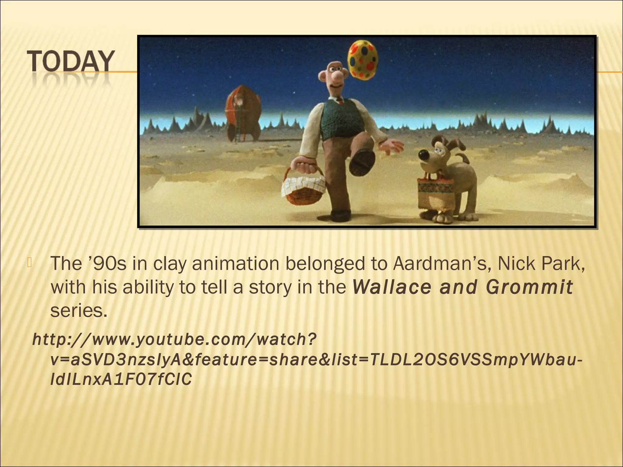 A brief history of clay animators | PPT | Genres