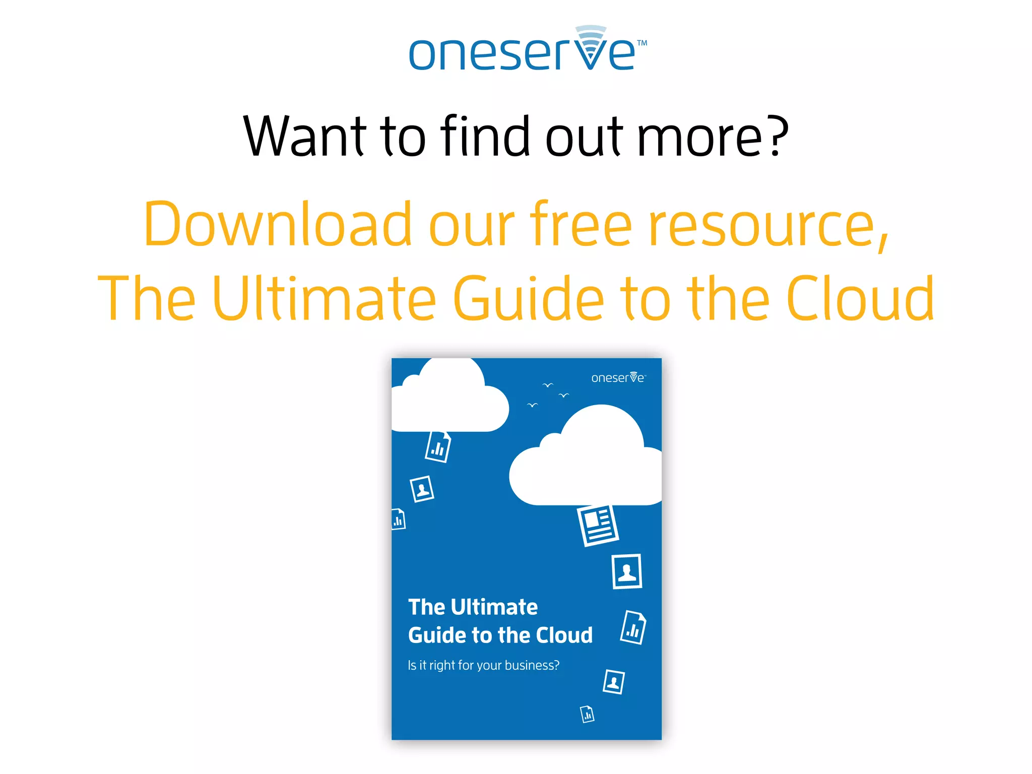 Want to find out more?
Download our free resource,
The Ultimate Guide to the Cloud
 