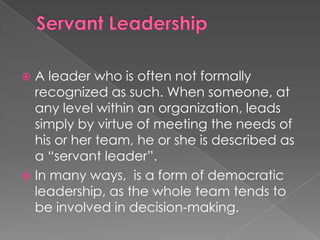  Visionary Leadership, The leadership style
  focuses on how the leader defines the
  future for followers and moves them...