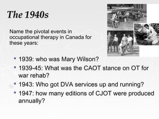 Cjot A brief history of OT in Canada (an Albertan focus) | PPT