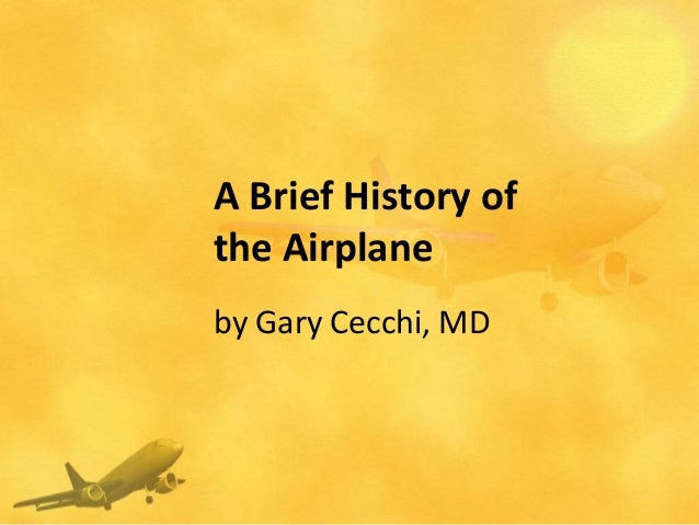 A Brief History Of The Airplane A Brief History Of The Airplane
