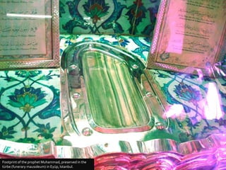 Footprint of the prophet Muhammad, preserved in the türbe (funerary mausoleum) in Eyüp, Istanbul.<br />