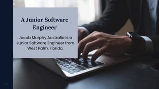 Jacob Murphy Australia - A Junior Software Engineer | PPT
