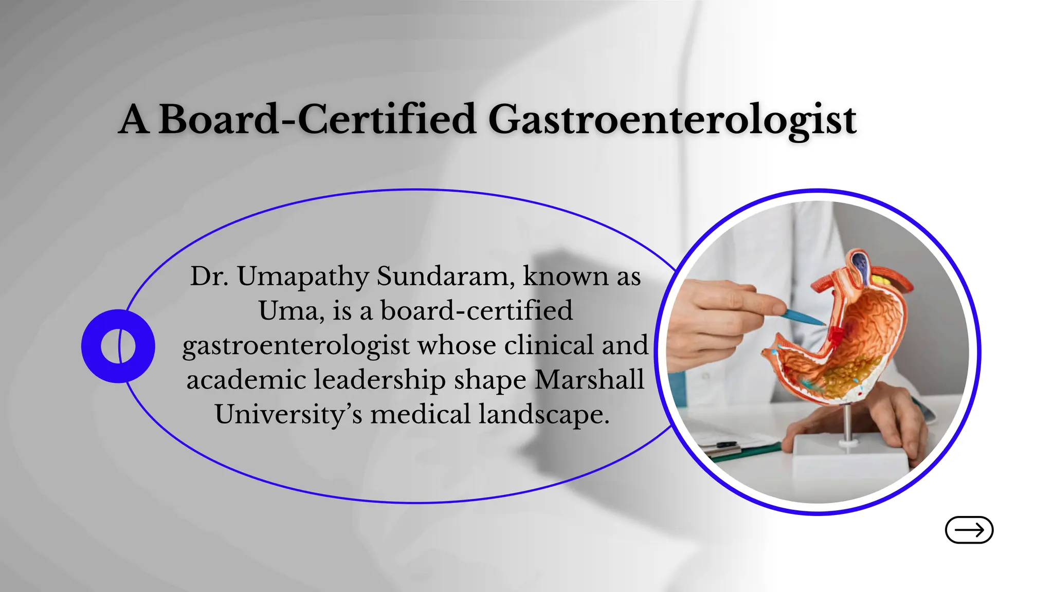 A Board-Certified Gastroenterologist
Dr. Umapathy Sundaram, known as
Uma, is a board-certified
gastroenterologist whose clinical and
academic leadership shape Marshall
University’s medical landscape.