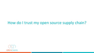 How do I trust my open source supply chain?
 