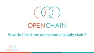 How do I trust my open source supply chain?
 
