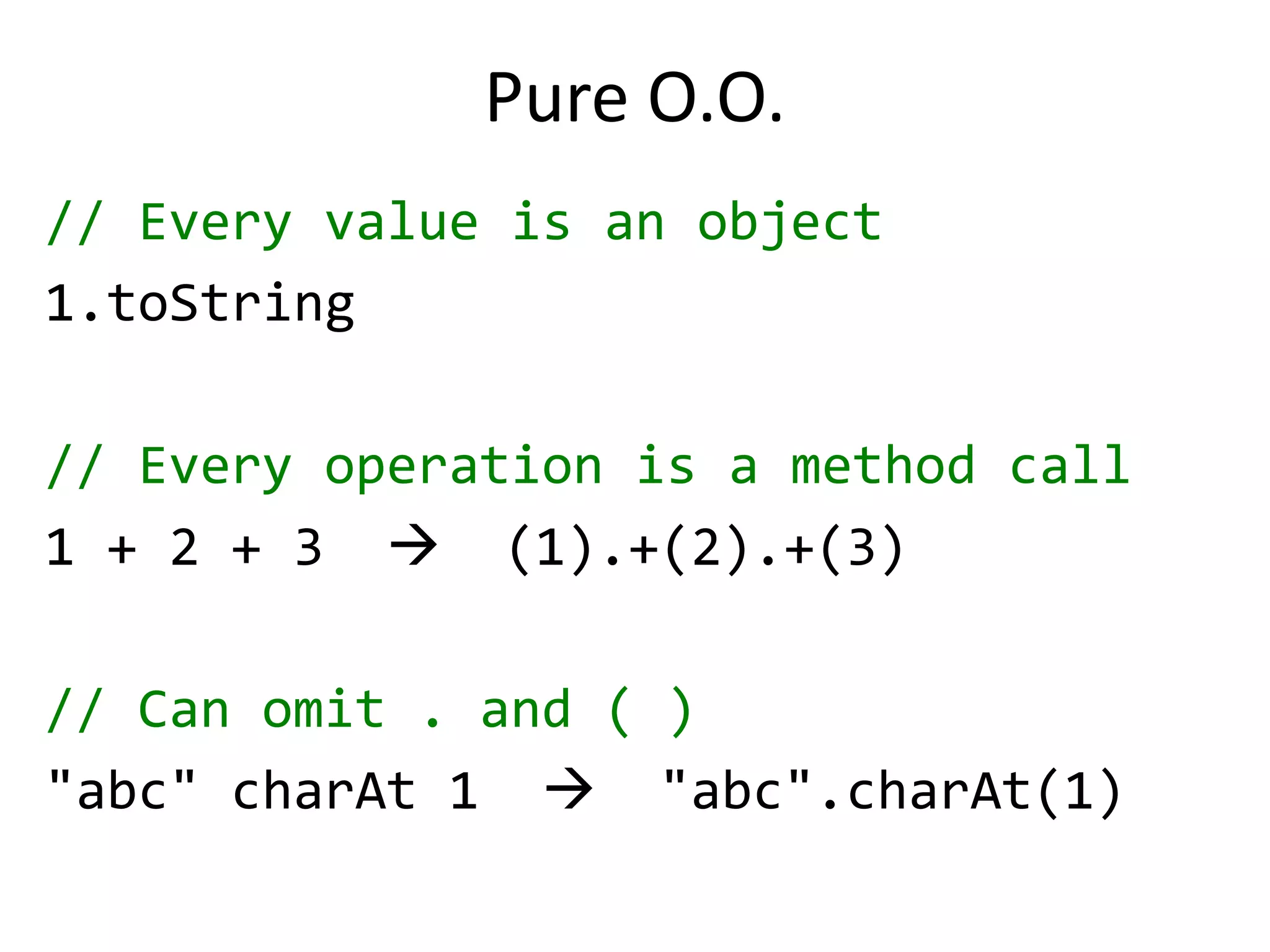 ScalaStatically TypedRuns on JVM, full inter-op with JavaObject OrientedFunctionalDynamic Features