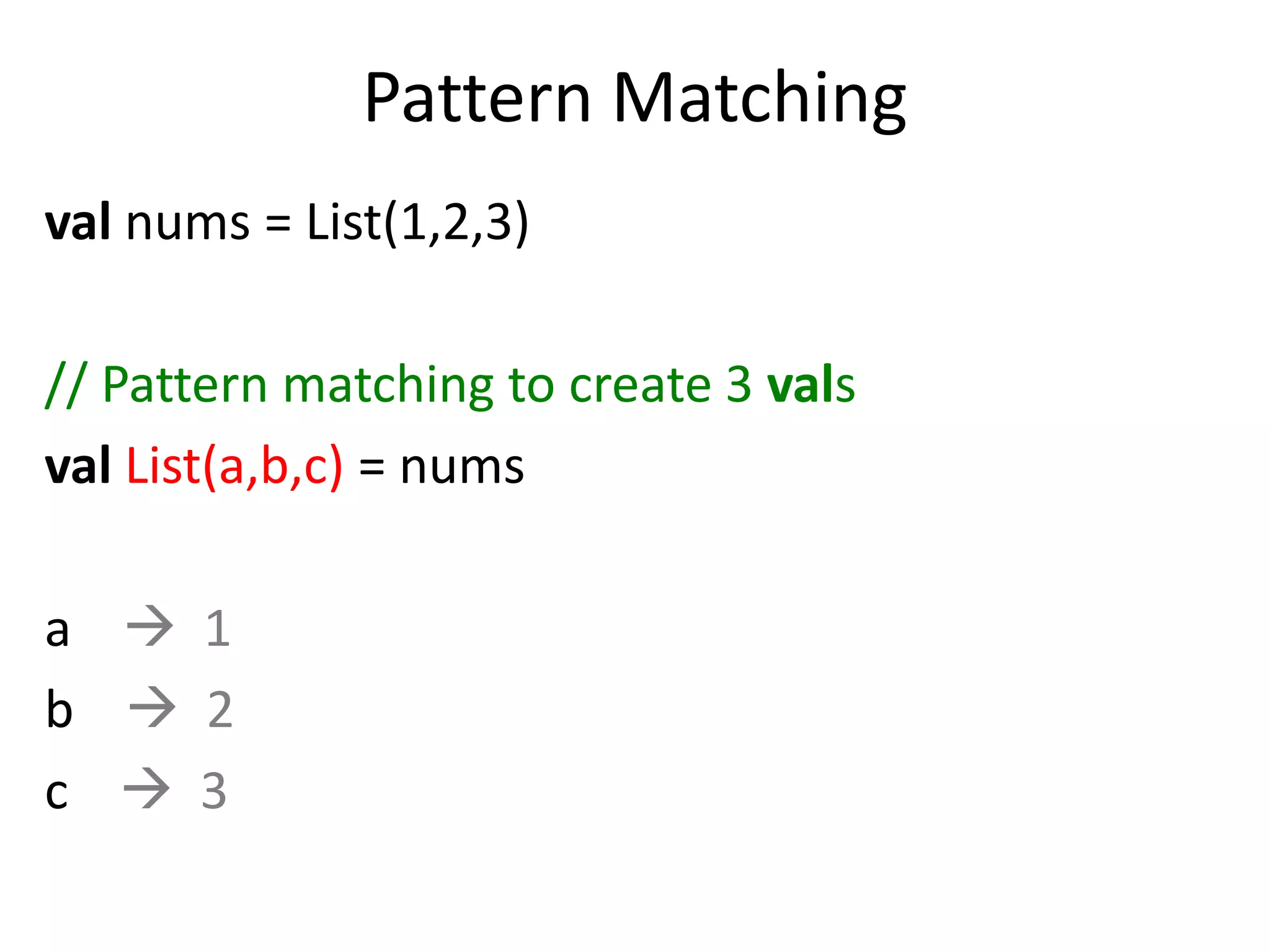 Traits// Like interfaces in Javatrait Language {valname:String// But allow implementationoverridedeftoString = name}