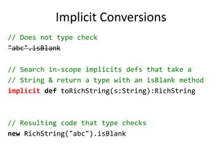 Pattern Matchingdef what(any:Any) = any match {casei:Int => "It's an Int"cases:String => "It's a String"case_ => "I don't know what it is"}what(123)       "It's an Int"what("hello")   "It's a String"what(false)     "I don't know what it is"