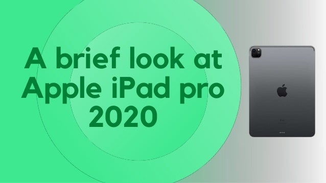 A brief look at
Apple iPad pro
2020
 