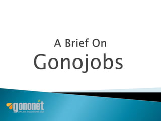A Brief On Gonojobs 