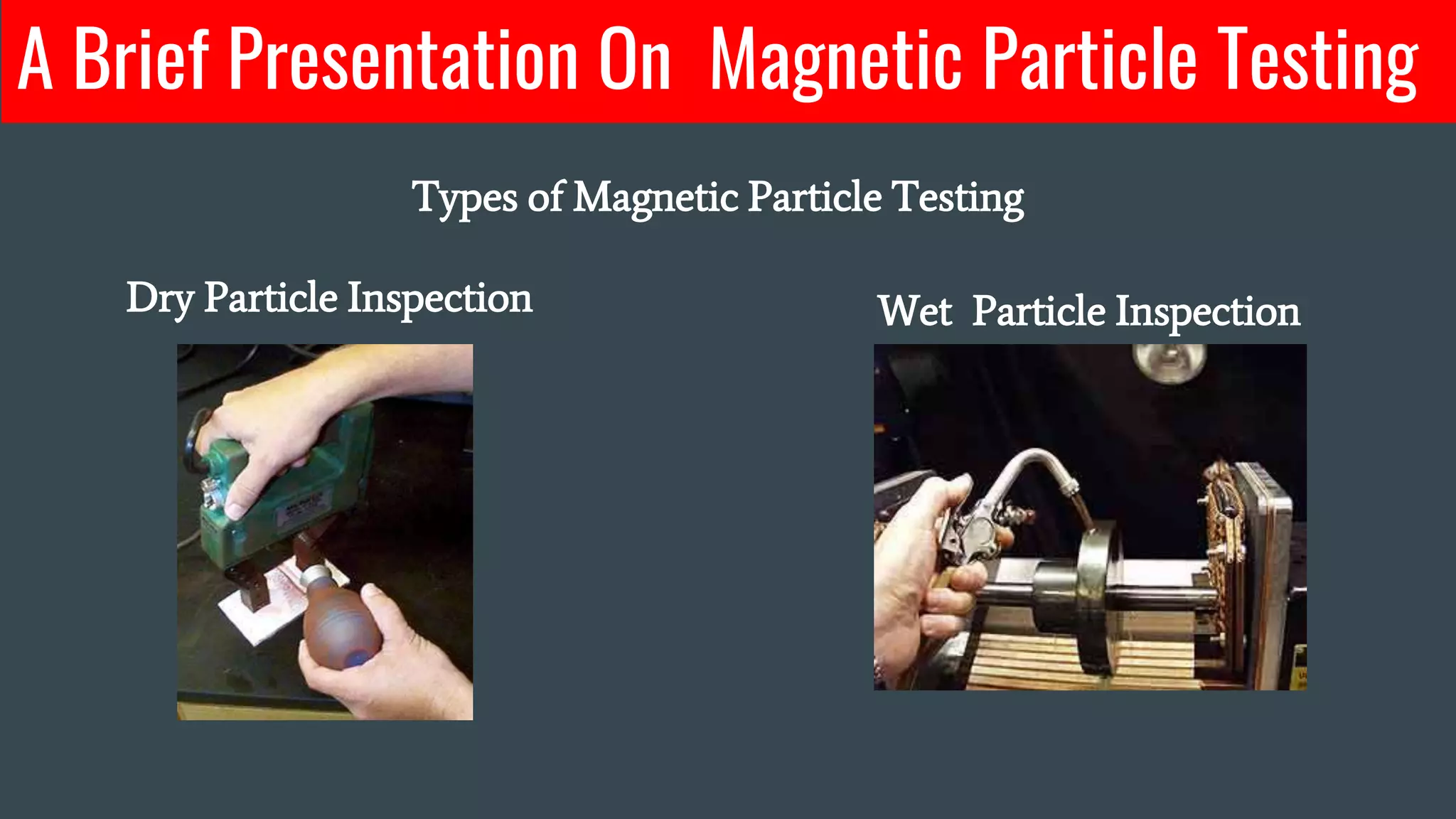 A Brief Presentation On Magnetic Particle Testing | PPTX