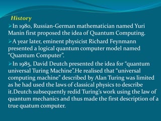 Universal Computing Machine Idea A brief presentation on qunatum computing system & the material science ...