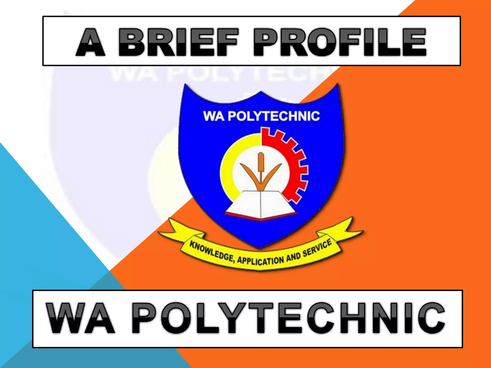 Wt Polytech A brief profile of Wa polytechnic | PPTX