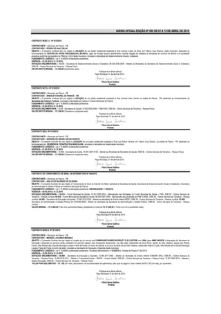 DIÁRIO OFICIAL EDIÇÃO Nº 855 DE 01 A 15 DE ABRIL DE 2010


CONTRATO SDSC-LI - Nº 012/2010

CONTRATANTE – Município de Piancó - PB.
CONTRATADO – PEDRO DO VALE SILVA
OBJETO – O presente Contrato tem por objeto a LOCAÇÃO de um prédio residencial localizado à Rua Antonio Lopes da Silva, s/nº, Bairro Ouro Branco, neste município, destinado ao
funcionamento do CENTRO DE APOIO PSICOSSOCIAL INFANTIL, lugar de inclusão social e acolhimento, visando resgate da cidadania a reinserção do convívio na família e na sociedade
produtiva conforme os preceitos do PNAS e o SUS deste município, vinculado a Secretaria de Desenvolvimento Social e Cidadania.
FUNDAMENTO JURÍDICO – Lei n° 8.666/93 e alterações posteriores.
VIGÊNCIA – 01.04.2010 a 31.12.2010
DOTAÇÃO ORÇAMENTÁRIA – 05.000 - Secretaria de Desenvolvimento Social e Cidadania; 08.244.2039.2026 – Manter as Atividades da Secretaria de Desenvolvimento Social e Cidadania;
3390.36 – Outros Serviços de Terceiros – Pessoa Física.
VALOR BRUTO MENSAL – R$ 500,00 (Quinhentos reais)
                                                                               Publique-se e dê-se ciência.
                                                                          Paço Municipal, 01 de abril de 2010.


                                                                                    Flávia Serra Galdino
                                                                                            Prefeita
CONTRATO SCT/LI- Nº 013/2010

CONTRATANTE – Município de Piancó - PB.
CONTRATADO – SINDICATO RURAL DE PIANCÓ – PB
OBJETO – O presente Contrato tem por objeto a LOCAÇÃO de um prédio residencial localizado à Rua Coronel João, Centro na cidade de Piancó - PB, destinado ao funcionamento da
Secretaria de Cultura e Turismo, vinculado a Secretaria de Cultura e Turismo Município de Piancó.
FUNDAMENTO JURÍDICO – Lei n° 8.666/93 e alterações posteriores.
VIGÊNCIA – 01.04.2010 a 31.12.2010
DOTAÇÃO ORÇAMENTÁRIA – 10.00 - Secretaria de Saúde; 10.302.0020.2049 – PAB FIXO; 3390.36 – Outros Serviços de Terceiros – Pessoa Física.
VALOR BRUTO MENSAL – R$ 350,00 (Trezentos e cinqüenta reais)
                                                                               Publique-se e dê-se ciência.
                                                                            Paço Municipal, 01 de abril de 2010


                                                                                    Flávia Serra Galdino
                                                                                           Prefeita
CONTRATO SS/LI- Nº 014/2010

CONTRATANTE – Município de Piancó - PB.
CONTRATADO – ZORAIDE DE SOUSA ANTAS DUARTE
OBJETO – O presente Contrato tem por objeto a LOCAÇÃO de um prédio residencial localizado à Rua Luiz Rufino Ferreira, s/nº, Bairro Ouro Branco, na cidade de Piancó - PB, destinado ao
funcionamento do RESIDÊNCIA TERAPÊUTICA MASCULINA, vinculado a Secretaria de Saúde deste município.
FUNDAMENTO JURÍDICO – Lei n° 8.666/93 e alterações posteriores.
VIGÊNCIA – 01.04.2010 a 31.12.2010
DOTAÇÃO ORÇAMENTÁRIA – 10.000 - Secretaria de Saúde; 10.301.2027.2136 – Manter as Atividades da Secretaria de Saúde; 3390.36 – Outros Serviços de Terceiros – Pessoa Física.
VALOR BRUTO MENSAL – R$ 350,00 (Trezentos e cinqüenta reais)
                                                                         Publique-se e dê-se ciência.
                                                                    Paço Municipal, 01 de abril de 2010.


                                                                                    Flávia Serra Galdino
                                                                                            Prefeita
CONTRATO DE FORNECIMENTO DE SINAL DA INTERNET/DIV/ Nº 020/2010

CONTRATANTE – Município de Piancó - PB.
CONTRATADO – ANA ALICE NAZÁRIO DE OLIVEIRA
OBJETO – O presente Contrato tem por objeto o Fornecimento do Sinal de Internet Via Rádio destinada à Secretaria de Saúde, Secretaria de Desenvolvimento Social e Cidadania e Secretaria
de Administração e Gestão Pública da Prefeitura Municipal de Piancó.
FUNDAMENTO JURÍDICO – Lei n° 8.666/93 e alterações posteriores, INEXIGILIDADE nº 003/2010.
VIGÊNCIA – 09.04.2010 a 31.12.2010
DOTAÇÃO ORÇAMENTÁRIA – 10.010 – Fundo Municipal de Saúde; 10.301.2026.2053 – Manutenção das Atividades do Fundo Municipal de Saúde – FMS; 3390.39 - Outros Serviços de
Terceiros – Pessoa Jurídica; 05.010 – Fundo Municipal da Assistência Social; 08.244.2007.2029 – Manutenção das atividades do PAIF (CRAS); 3390.39 - Outros Serviços de Terceiros – Pessoa
Jurídica; 04.000 – Secretaria de Educação e Esportes; 12.365.2016.2020 – Manter as atividades do Ensino Infantil (MDE); 3390.39 - Outros Serviços de Terceiros – Pessoa Jurídica; 03.000 -
Secretaria de Administração e Gestão Pública; 04.122.2002.2008 – Manter as atividades da Secretaria de Administração e Gestão Pública; 3390.39 - Outros Serviços de Terceiros – Pessoa
Jurídica.
VALOR MENSAL – R$ 3.500,00 (Três mil e quinhentos Reais), perfazendo um total de R$ 31.500,00 ( Trinta e um mil e quinhentos reais)

                                                                                Publique-se e dê-se ciência.
                                                                              Paço Municipal 09 de abril de 2010.



                                                                                    Flávia Serra Galdino
                                                                                           Prefeita
CONTRATO SEE/LV- Nº 021/2010

CONTRATANTE – Município de Piancó - PB.
CONTRATADO – MANOEL LACERDA MESSIAS
OBJETO – O presente Contrato tem por objeto a Locação de um veículo tipo CAMINHONETA/GM/CHEVROLET D-20 CUSTOM, ano 1990, placa MMO 4855/PB, a disposição da Secretaria de
Educação e Esportes os serviços serão prestados em período integral, para transportar diariamente, nos dias úteis, Estudantes da Zona Rural, saindo do Sítio Caetano, passa pelo Riacho
Fundo, Sítio Muzelo até a Escola Municipal Luciano Freire de Farias, no turno da manhã, e no turno da tarde sai do Sítio Caetano, passa pelo Riacho Fundo, Sítio Muzelo até a Escola Municipal
Luciano Freire de Farias no turno da tarde, vinculado a Secretaria de Educação e Esportes deste município.
FUNDAMENTO JURÍDICO – Lei n° 8.666/93 e alterações posteriores, Processo Administrativo nº 014/2010 e Tomada de Preços nº 002/2010
VIGÊNCIA – 10.04.2010 a 31.12.2010
DOTAÇÃO ORÇAMENTÁRIA – 04.000 – Secretaria de Educação e Esportes; 12.365.2017.2063 – Manter as atividades do Ensino Infantil (FUNDEB 40%); 3390.36 – Outros Serviços de
Terceiros – Pessoa Física; 12.365.2018.2131 – Manter o Transporte Escolar - PNATE – Ensino Infantil; 3390.36 – Outros Serviços de Terceiros – Pessoa Física; 12.361.2040.2012 – Manter o
Salário Educação; 3390.36 – Outros Serviços de Terceiros – Pessoa Física.
VALOR POR QUILOMETRO – R$ 1,00 (Um real), adicionando- se a produtividade de quilômetros, pelo qual se pagará o valor unitário de R$ 1,00 (Um real), por quilometro.


                                                                                Publique-se e dê-se ciência.
                                                                              Paço Municipal 10 de abril de 2010.


                                                                                    Flávia Serra Galdino
                                                                                           Prefeita
 