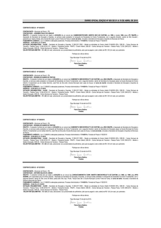 DIÁRIO OFICIAL EDIÇÃO Nº 855 DE 01 A 15 DE ABRIL DE 2010


CONTRATO/ SEE/LV - Nº 034/2010

CONTRATANTE – Município de Piancó - PB.
CONTRATADO – JOSUMAR PAULO DE ARAÚJO
OBJETO – O presente Contrato tem por objeto a LOCAÇÃO de um veículo tipo CAMINHONETE/CARR. ABERTA GM D-20 CUSTOM, ano 1989, e modelo 1990, placa JTE 7864/PB, a
disposição da Secretaria de Educação e Esportes, os serviços serão prestados no transporte de Estudantes do Ensino Fundamental, com o seguinte itinerário: saindo do Sítio Gravatá I,
passando por Tapera, Brotas, até a Escola Municipal Luciano Freires de Farias,no turno da tarde, vinculado a Secretaria de Educação e Esportes do Município de Piancó.
FUNDAMENTO JURÍDICO – Lei n° 8.666/93 e alterações posteriores, Processo Administrativo nº 014/2010 e Tomada de Preços nº 002/2010
VIGÊNCIA – 10.04.2010 a 31.12.2010
DOTAÇÃO ORÇAMENTÁRIA – 04.000 – Secretaria de Educação e Esportes; 12.365.2017.2063 – Manter as atividades do Ensino Infantil (FUNDEB 40%); 3390.36 – Outros Serviços de
Terceiros – Pessoa Física; 12.365.2018.2131 – Manter o Transporte Escolar - PNATE – Ensino Infantil; 3390.36 – Outros Serviços de Terceiros – Pessoa Física; 12.361.2040.2012 – Manter o
Salário Educação; 3390.36 – Outros Serviços de Terceiros – Pessoa Física.
VALOR POR QUILOMETRO – R$ 1,00 (Um real), adicionando- se a produtividade de quilômetros, pelo qual se pagará o valor unitário de R$ 1,00 (Um real), por quilometro.

                                                                                 Publique-se e dê-se ciência.

                                                                              Paço Municipal 10 de abril de 2010.


                                                                                    Flávia Serra Galdino
                                                                                           Prefeita


CONTRATO/ SEE/LV - Nº 035/2010

CONTRATANTE – Município de Piancó - PB.
CONTRATADO – REGINALDO NUNES DE FREITAS
OBJETO – O presente Contrato tem por objeto a LOCAÇÃO de um veículo tipo CAMIONETA GM/CHEVROLET D-20 CUSTOM, placa BKA 2964/PB, a disposição da Secretaria de Educação e
Esportes, os serviços serão prestados no transporte de Estudantes do Ensino Fundamental, com o seguinte itinerário: saindo da Secretaria de Educação passa na Escola Municipal de Ensino
Infantil e Fundamental Luiz de Caldas Sobrinho, José Felix da Silva até a Escola Municipal José Lopes de Souza, no turno da manhã, vinculado a Secretaria de Educação e Esportes do
Município de Piancó.
FUNDAMENTO JURÍDICO – Lei n° 8.666/93 e alterações posteriores, Processo Administrativo nº 014/2010 e Tomada de Preços nº 002/2010
VIGÊNCIA – 10.04.2010 a 31.12.2010
DOTAÇÃO ORÇAMENTÁRIA – 04.000 – Secretaria de Educação e Esportes; 12.365.2017.2063 – Manter as atividades do Ensino Infantil (FUNDEB 40%); 3390.36 – Outros Serviços de
Terceiros – Pessoa Física; 12.365.2018.2131 – Manter o Transporte Escolar - PNATE – Ensino Infantil; 3390.36 – Outros Serviços de Terceiros – Pessoa Física; 12.361.2040.2012 – Manter o
Salário Educação; 3390.36 – Outros Serviços de Terceiros – Pessoa Física.
VALOR POR QUILOMETRO – R$ 1,00 (Um real), adicionando- se a produtividade de quilômetros, pelo qual se pagará o valor unitário de R$ 1,00 (Um real), por quilometro.

                                                                                 Publique-se e dê-se ciência.

                                                                              Paço Municipal 10 de abril de 2010.


                                                                                    Flávia Serra Galdino
                                                                                           Prefeita




CONTRATO/ SEE/LV - Nº 036/2010

CONTRATANTE – Município de Piancó - PB.
CONTRATADO – REGINALDO NUNES DE FREITAS
OBJETO – O presente Contrato tem por objeto a LOCAÇÃO de um veículo tipo CAMIONETA GM/CHEVROLET D-20 CUSTOM, placa BKA 2964/PB, a disposição da Secretaria de Educação e
Esportes, os serviços serão prestados no transporte de Estudantes do Ensino Fundamental, com o seguinte itinerário: saindo da Secretaria de Educação passa na Escola Municipal de Ensino
Infantil e Fundamental Luiz de Caldas Sobrinho, José Felix da Silva até a Escola Municipal José Lopes de Souza, no turno da tarde, vinculado a Secretaria de Educação e Esportes do Município
de Piancó.
FUNDAMENTO JURÍDICO – Lei n° 8.666/93 e alterações posteriores, Processo Administrativo nº 014/2010 e Tomada de Preços nº 002/2010
VIGÊNCIA – 10.04.2010 a 31.12.2010
DOTAÇÃO ORÇAMENTÁRIA – 04.000 – Secretaria de Educação e Esportes; 12.365.2017.2063 – Manter as atividades do Ensino Infantil (FUNDEB 40%); 3390.36 – Outros Serviços de
Terceiros – Pessoa Física; 12.365.2018.2131 – Manter o Transporte Escolar - PNATE – Ensino Infantil; 3390.36 – Outros Serviços de Terceiros – Pessoa Física; 12.361.2040.2012 – Manter o
Salário Educação; 3390.36 – Outros Serviços de Terceiros – Pessoa Física.
VALOR POR QUILOMETRO – R$ 1,00 (Um real), adicionando- se a produtividade de quilômetros, pelo qual se pagará o valor unitário de R$ 1,00 (Um real), por quilometro.

                                                                                 Publique-se e dê-se ciência.

                                                                              Paço Municipal 10 de abril de 2010.


                                                                                    Flávia Serra Galdino
                                                                                           Prefeita




CONTRATO/ SEE/LV - Nº 037/2010

CONTRATANTE – Município de Piancó - PB.
CONTRATADO – ANTONIO SALES DE LISBOA
OBJETO – O presente Contrato tem por objeto a LOCAÇÃO de um veículo tipo CARGA/CAMIONETA/ CARR. ABERTA GM/CHEVROLET D-20 CUSTOM, ano 1988, ano 1989, placa MYG
2028/RN, com capacidade para 30 (trinta) pessoas, disposição da Secretaria de Educação e Esportes, os serviços serão prestados no transporte de Estudantes do Ensino Fundamental, com o
seguinte itinerário: saindo do Sítio Junco de Baixo, passa pelo Sítio Jiquí, Picote, Tanque Seco até à Escola Municipal Luciano Freire de Farias, no turno da tarde, vinculado a Secretaria de
Saúde do Município de Piancó.
FUNDAMENTO JURÍDICO – Lei n° 8.666/93 e alterações posteriores, Processo Administrativo nº 014/2010 e Tomada de Preços nº 002/2010
VIGÊNCIA – 10.04.10 a 31.12.2010
DOTAÇÃO ORÇAMENTÁRIA – 04.000 – Secretaria de Educação e Esportes; 12.365.2017.2063 – Manter as atividades do Ensino Infantil (FUNDEB 40%); 3390.36 – Outros Serviços de
Terceiros – Pessoa Física; 12.365.2018.2131 – Manter o Transporte Escolar - PNATE – Ensino Infantil; 3390.36 – Outros Serviços de Terceiros – Pessoa Física; 12.361.2040.2012 – Manter o
Salário Educação; 3390.36 – Outros Serviços de Terceiros – Pessoa Física.
 VALOR POR QUILOMETRO – R$ 1,00 (Um real), adicionando- se a produtividade de quilômetros, pelo qual se pagará o valor unitário de R$ 1,00 (Um real), por quilometro.

                                                                                 Publique-se e dê-se ciência.

                                                                              Paço Municipal 10 de abril de 2010..


                                                                                    Flávia Serra Galdino
                                                                                           Prefeita
 