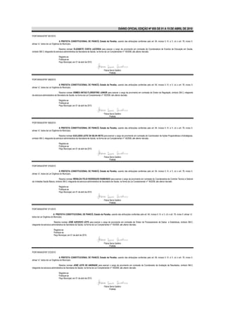 DIÁRIO OFICIAL EDIÇÃO Nº 855 DE 01 A 15 DE ABRIL DE 2010

PORTARIA/GP/Nº 367/2010

                                 A PREFEITA CONSTITUCIONAL DE PIANCÓ, Estado da Paraíba, usando das atribuições conferidas pelo art. 64, incisos II, IV, e V, c/c o art. 76, inciso II,
alínea “a”, todos da Lei Orgânica do Município,

                                Resolve nomear ELIZABETE COSTA LACERDA para exercer o cargo de provimento em comissão de Coordenadora de Eventos de Educação em Saúde,
símbolo SM-3, integrante da estrutura administrativa da Secretaria de Saúde, na forma da Lei Complementar nº 18/2008, até ulterior decisão.

                               Registre-se
                               Publique-se
                               Paço Municipal, em 01 de abril de 2010.


                                                                                   Flávia Serra Galdino
                                                                                          Prefeita

PORTARIA/GP/Nº 368/2010

                                 A PREFEITA CONSTITUCIONAL DE PIANCÓ, Estado da Paraíba, usando das atribuições conferidas pelo art. 64, incisos II, IV, e V, c/c o art. 76, inciso II,
alínea “a”, todos da Lei Orgânica do Município,

                                 Resolve nomear ERMES ANTAS FLORENTINO JUNIOR para exercer o cargo de provimento em comissão de Diretor de Regulação, símbolo SM-2, integrante
da estrutura administrativa da Secretaria de Saúde, na forma da Lei Complementar nº 18/2008, até ulterior decisão.

                               Registre-se
                               Publique-se
                               Paço Municipal, em 01 de abril de 2010.


                                                                                   Flávia Serra Galdino
                                                                                          Prefeita

PORTARIA/GP/Nº 369/2010

                                 A PREFEITA CONSTITUCIONAL DE PIANCÓ, Estado da Paraíba, usando das atribuições conferidas pelo art. 64, incisos II, IV, e V, c/c o art. 76, inciso II,
alínea “a”, todos da Lei Orgânica do Município,

                                Resolve nomear EUCLIDES LEITE DA SILVA NETO para exercer o cargo de provimento em comissão de Coordenador de Ações Programáticas e Estratégicas,
símbolo SM-3, integrante da estrutura administrativa da Secretaria de Saúde, na forma da Lei Complementar nº 18/2008, até ulterior decisão.

                               Registre-se
                               Publique-se
                               Paço Municipal, em 01 de abril de 2010.


                                                                                   Flávia Serra Galdino
                                                                                          Prefeita

PORTARIA/GP/Nº 370/2010

                                 A PREFEITA CONSTITUCIONAL DE PIANCÓ, Estado da Paraíba, usando das atribuições conferidas pelo art. 64, incisos II, IV, e V, c/c o art. 76, inciso II,
alínea “a”, todos da Lei Orgânica do Município,

                             Resolve nomear IRENILDA FELIX RODRIGUES RAIMUNDO para exercer o cargo de provimento em comissão de Coordenadora de Controle Técnico e Setorial
de Unidades Saúde Básica, símbolo SM-3, integrante da estrutura administrativa da Secretaria de Saúde, na forma da Lei Complementar nº 18/2008, até ulterior decisão.

                               Registre-se
                               Publique-se
                               Paço Municipal, em 01 de abril de 2010.


                                                                                   Flávia Serra Galdino
                                                                                          Prefeita

PORTARIA/GP/Nº 371/2010

                         A PREFEITA CONSTITUCIONAL DE PIANCÓ, Estado da Paraíba, usando das atribuições conferidas pelo art. 64, incisos II, IV, e V, c/c o art. 76, inciso II, alínea “a”,
todos da Lei Orgânica do Município,

                          Resolve nomear JOSÉ AZEVEDO LEITE para exercer o cargo de provimento em comissão de Diretor de Processamento de Dados e Estatísticas, símbolo SM-2,
integrante da estrutura administrativa da Secretaria de Saúde, na forma da Lei Complementar nº 18/2008, até ulterior decisão.

                         Registre-se
                         Publique-se
                         Paço Municipal, em 01 de abril de 2010.


                                                                                   Flávia Serra Galdino
                                                                                          Prefeita

PORTARIA/GP/Nº 372/2010

                                 A PREFEITA CONSTITUCIONAL DE PIANCÓ, Estado da Paraíba, usando das atribuições conferidas pelo art. 64, incisos II, IV, e V, c/c o art. 76, inciso II,
alínea “a”, todos da Lei Orgânica do Município,

                                 Resolve nomear JOSÉ LEITE DE ANDRADE para exercer o cargo de provimento em comissão de Coordenador de Avaliação de Resultados, símbolo SM-3,
integrante da estrutura administrativa da Secretaria de Saúde, na forma da Lei Complementar nº 18/2008, até ulterior decisão.

                               Registre-se
                               Publique-se
                               Paço Municipal, em 01 de abril de 2010.


                                                                                   Flávia Serra Galdino
                                                                                          Prefeita
 