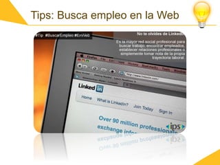 Tips: Busca empleo en la Web
 