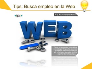 Tips: Busca empleo en la Web
 