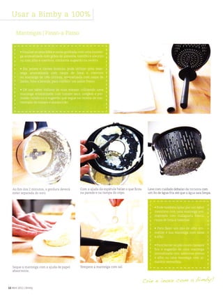 /
^o
iLÌìÌ dos 2 ÌÌ-ìinuLos n ltaì:alL,r'a deveia
esLal sÊPnlaraÌit lio tor o
Corn a ajrìda da cspátuìa baixe o que licou
na par edc c na tampa oo copo.
Lave com cuidado debaixo de tirneira com
r- , .. or. , óo t. t.
F.h
SeaìLlÊ iì rìâÌ-ì1e;gà aonl iì eiu.Ì!', .Ìe papeÌ
,W

TeÌnpeÌ Ê ã Ìnantaiga aolì saÌ.
t2 ALÌ :01Ì U ìbÌ,,
 