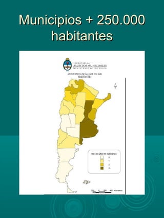 Municipios + 250.000Municipios + 250.000
habitanteshabitantes
 