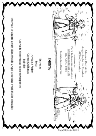 -
-
AlmoçoConvívio
AngariaçãodeFundos
JES—Jornadas
Paratodaacomunidadee
Ex-ElementosdoJES
24.Abril.2016
InscriçõesAbertas
 