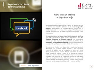 14
Experiencia de cliente
& Omnicanalidad1
La aseguradora Arag ha lanzado un chatbot de seguros de viaje
en España, una in...