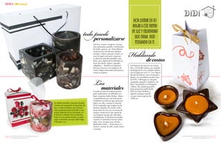 {60}www.revistavenuscuba.wordpress.com
revistavenus@gmail.com {61}www.revistavenuscuba.wordpress.com
revistavenus@gmail.com
Se ofertan también conjuntos fanales
(ventas por paquetes) compuestos de
tres o cuatro tamaños, que incluyen
velas pequeñas para encender y una
postal. Además de las luminarias, en
la tienda se ofertan otros productos,
todos con su propio envase, ya sean
cajas o estuches, aunque usted elige
el llevarlo o no.
Cuando se trata de materias primas
para confeccionar sus delicados tra-
bajos, tampoco existen límites. Diana
es partidaria de que casi todo puede
reutilizarse si sabemos qué queremos
lograr con ello y aunque la mayoría
de los materiales que emplea son de
fuentes naturales, ha creado verda-
deras obras de arte con recortería de
vitrales y hasta con lo que quedó de
una lámpara naranja que adornaba
su habitación. Se destacan los fondos
marinos, la naturaleza muerta (sobre
todo: rosas, siemprevivas, claveles,
flamboyán enano...), frutos secos, ce-
rámica y aromas de café, canela, limón
y naranja.
Llaveros, imanes, sonajeros, incensa-
rios, portanotas, postales e invitaciones
de bodas, quinces, etc. Estas últimas
contienen los más diversos diseños,
tamaños, colores, poemas y frases, ya
sean de papel artesanal o impresas.
La línea de artículos infantiles cons-
tituye una original oferta diseñada en
favor del cliente: bolsas y agendas,
colgadores... También se proponen
diversos souvenirs con imágenes de
Cuba o logos comerciales para promo-
cionar su negocio
todopuedepersonalizarse
Ciertamente los precios son asequi-
bles a la familia cubana, por ejemplo,
las lámparas de cera o fanales adorna-
rán tu hogar por 3cuc, 5, 7 cuc depen-
diendo de factores como el tamaño y
diseño. Los envoltorios oscilan entre
los 0.25 y 3.00 según su categoría
(pequeños, grandes, medianos o de
lujo) y las postales no sobrepasan
1.00cuc. En sentido general la
gama de precios oscila desde
0.25 cuc hasta 10.00cuc y
algunos encargos específi-
cos que nunca superan los
18.00 cuc.
Losmateriales
Hablandode costos
DEJAENTRARENTU
HOGARAESTERAYITO
DELUZYCREATIVIDAD
QUEDIANA HIZO
PENSANDOENTI.
{Decora}
 