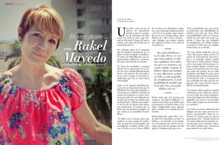 {64}www.revistavenuscuba.wordpress.com
revistavenus@gmail.com {65}www.revistavenuscuba.wordpress.com
revistavenus@gmail.com
Rakel
Mayedo
De tarde en casa ...
con
Por Javier Diez Miniet
Fotografía: Brian Canelles
de un show con abundantes imáge-
nes y que contenga variadas secciones
como No te lo pongas (para aconse-
jar acerca de la imagen física, sobre
belleza, etc.), Qué es de la vida de…
(para dialogar con artistas cubanos
que siguen en Cuba y no se sabe de
su quehacer).”
Quién mejor que una persona que
mantiene una figura tonificada y se
conserva muy bien como Rakel, para
comentarnos si la belleza física es un
factor indispensable para alcanzar
éxito y triunfar en el mundo de la te-
levisión.
Extremadamente segura dice: “Sí, y
no solo en la televisión, en todo. La
belleza, a mi entender, es un talento,
una herramienta que tienen las per-
sonas; pero solo eso, porque necesita
pulirse y trabajarse para que sirva.
“No existe tal belleza si
no la sabes llevar, no creo
que exista nada feo si sabe-
mos equilibrar otros talen-
tos, pero en ocasiones, nos
cuesta trabajo respetar la
belleza. Opino que también
es una diferencia, porque
ser bello, y está comproba-
do científicamente, te da la
posibilidad de triunfar más
en la vida. Pero son posibi-
lidades, solo eso.”
“Está comprobado que una perso-
na bella tiene más posibilidades de
triunfar en la vida que otros. Tiene
más posibilidades, solo eso. Primera-
mente hay que saber que tienes ese
talento y luego hay que trabajarlo
con inteligencia, con estudio, porque
se puede ser bello, pero sin modales
ybuen léxico, no se triunfa.
”En esta edición dedicada a los jó-
venes vale la pena saber: ¿Cuál es el
aporte de la juventud de estos tiem-
pos a la sociedad cubana actual?
“Para mí lo es todo, porque el futuro
está en las manos de los jóvenes, in-
cluso cuando algunos escuchan can-
ciones con letras obscenas, o te miran
con mala cara porque uno no sabe
manipular tecnología de punta; pero
el mañana sigue estando en las manos
de los jóvenes. Son, a mi pensar, los
que cambiarán las cosas que hoy nos
parecen mal, y que tienen la necesi-
dad de ser transformadas.
“Los jóvenes deben aspirar a mejoría
y bienestar social, luchar por más lu-
ces en la calle, por mejor transporte,
mejor tecnología, por todo lo bonito y
agradable que merece una sociedad.
Claro, todo se logra con mucho traba-
jo y sacrificio.”
Una tarde no parecía suficiente para
dialogar con una mujer joven de co-
razón y pensamiento. Antes de re-
tirarnos su consejo para las nuevas
generaciones fue: “Ustedes tienen en
sus manos todas las herramientas ne-
cesarias para mirar al pasado y absor-
ber todo lo positivo que encuentren
para construir un mejor futuro.
U
na tarde y una casa son, al
parecer, los ingredientes
perfectos para un progra-
ma de televisión con éxito
como “De tarde en casa”, que tras-
mite la Televisión Cubana de lunes a
viernes a las cinco de la tarde por el
Canal Educativo 2.
Sin embargo, parte de la conquista
que ha logrado la emisión de ese es-
pacio es tener el talento, la belleza y
el carisma de RakelMayedo, una ex-
perimentada conductora y presenta-
dora que nunca pierde su encanto.
En busca de novedades y consejos
fuimos tras la experiencia de un ros-
tro con una considerableexperiencia
frente a las cámaras. En una tarde y
en su casa, el equipo de Venusfue re-
cibido para que esta vez fuese ella la
entrevistada.
¿Qué no ha logrado RakelMayedo,
a pesar de su larga trayectoria por la
televisión? Esa sería una pregunta, a
nuestroparecer,difícildecontestar;al
menos eso teníamos en mente cuan-
do sin pensarlo dos veces Mayedo nos
confesó que siempre ha soñado tener
un showpropio: “Mucho más comple-
to de los que he hecho hasta ahora,
una media entre el contacto que yo
hacía con mis anteriores trabajos y lo
que realiza en la actualidad Amaury
Pérez.”
“Te hablo con el término show que
requiere un gran equipo de realiza-
ción, un gusto en la escenografía, una
investigación completa detrás, pero
con mi verbo y con mi forma. Hablo
{Celeb}
 