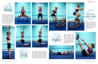 {88}www.revistavenuscuba.wordpress.com
revistavenus@gmail.com {89}www.revistavenuscuba.wordpress.com
revistavenus@gmail.com
Desde parado con brazos arriba sujetan-
do un bastón con agarre ancho, dar un
paso al frente con piernas flexionadas,
velando que la rodilla más adelantada
no sobrepase la punta del pie y que la
otra no impacte el suelo. Continuar la
marcha sin hacer pausa entre cada paso.
Desde la posición de parado
con piernas separadas y flexio-
nadas sujetando un kettlebe-
ll o mancuernas con las dos
manos, extender las piernas y
llevar los brazos arriba comple-
tamente extendidos, volver a la
PI y repetir el movimiento tan
fluido como sea posible.
4
5
SWING CON
MANCUERNA
ZANCADAS
CAMINANDO
EJERCICIO
EJERCICIO
1
1
2 3
2
Desde semiculilla, saltar a
un cajón o banco apoyan-
do completamente los pies
y flexionar las piernas para
amortiguar el salto, segui-
damente saltar hasta la PI y
repetir sin pausa.
Desde acostado atrás con
brazos extendidos arriba,
flexionar el tronco y elevar
piernas extendidas hasta
que las manos alcancen
los tobillos. Regresar a PI
y repetir manteniendo la
contracción abdominal y los
pies en punta.
6
7
SALTO AL CAJÓN
ABDOMINALES
EXTENDIDOS
EJERCICIO
EJERCICIO
1
1
2
2
{Fitness}
 