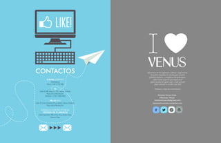 {116}www.revistavenuscuba.wordpress.com
revistavenus@gmail.com {117}www.revistavenuscuba.wordpress.com
revistavenus@gmail.com
Queremos oír tus opiniones, críticas y sugerencias.
Así poder tomarlas en cuenta para nuestro
próximo número y complacer tus peticiones.
¿Qué temas quieren que toquemos?
¿Qué sección les gustó más, y cuál menos?
¿Qué artículo te resulto más útil?
Visítanos y deja tus comentarios:
ILEANA JIMÉNEZ
Diseñadora
Móvil: (+53) 5 251 8116
O2
Calle 26 #5 esquina 26B, Nuevo Vedado,
Plaza de la Revolución.
Teléfono: (+53) 7 883 1663
VELAS DIDI
Calle 37 entre Avenida 26 y Latorre. Nuevo Vedado,
Plaza de la Revolución.
GIMNASIO CENTRO FITNESS
“JÓVENES DE FLORENCIA”
Calle Inquisidor 405 entre Sol y Santa Clara,
Habana Vieja.
CONTACTOS
Revista Venus Cuba
@Revista_Venus
revistavenuscuba@gmail.com
revistavenuscuba.wordpress.com
 