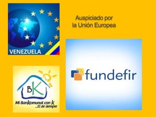 Auspiciado por
la Unión Europea
 