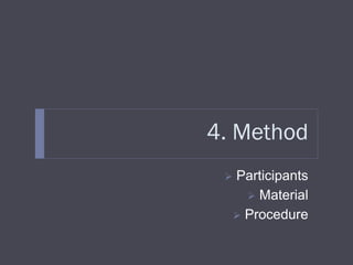 4. Method
    Participants
        Material
      Procedure
 