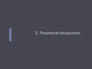 2. Theoretical Introduction
 