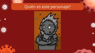 Quién es este personaje?
 
