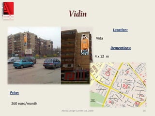 VidinAbriss Design Center Ltd. 200926Location:VidaDementions:4 x 12  mPrice:260 euro/month