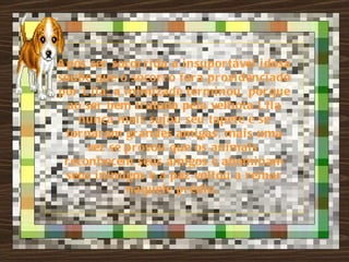 A pós ser socor r i da a i nsupor tável i dosa
soube que o socor r o for a pr ovi denci ado
por L i la; a i ni mi zade ter mi nou, por que
  ao ser bem tr atada pela velhota L i l a
    nunca mai s sujou seu tapete e se
  tor nar am gr andes ami gas; mai s uma
      vez se pr ovou que os ani mai s
 r econhecem seus ami gos e abomi nam
  seus i ni mi gos e a paz vol tou a r ei nar
               naquel e pr édi o.
 