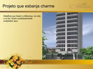 Detalhes que fazem a diferença, na vida e no lar, foram cuidadosamente projetados aqui. Projeto que esbanja charme 