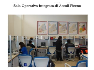 Sala Operativa Integrata di Ascoli PicenoSala Operativa Integrata di Ascoli Piceno
 