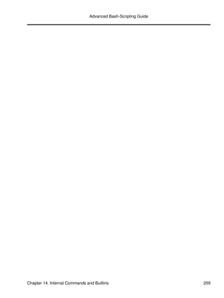 Advanced Bash-Scripting Guide




Chapter 14. Internal Commands and Builtins                      209
 