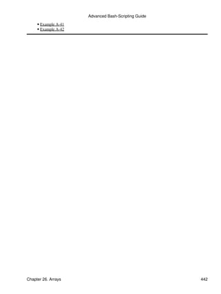 Advanced Bash-Scripting Guide

     • Example A-41
     • Example A-42




Chapter 26. Arrays                                    442
 