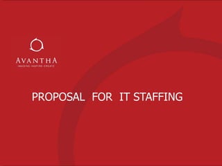 PROPOSAL FOR IT STAFFING
 