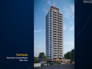 Fachada
Vista Rua Comendador
Elias Assi
 
