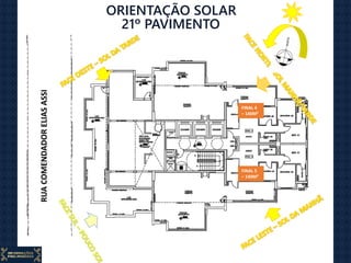 21º PAVIMENTO
ORIENTAÇÃO SOLAR
RUACOMENDADORELIASASSI
FINAL 4
– 140M²
FINAL 5
– 140M²
 