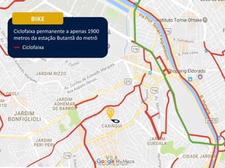 BIKE
Ciclofaixa permanente a apenas 1900
metros da estação Butantã do metrô
Ciclofaixa
 