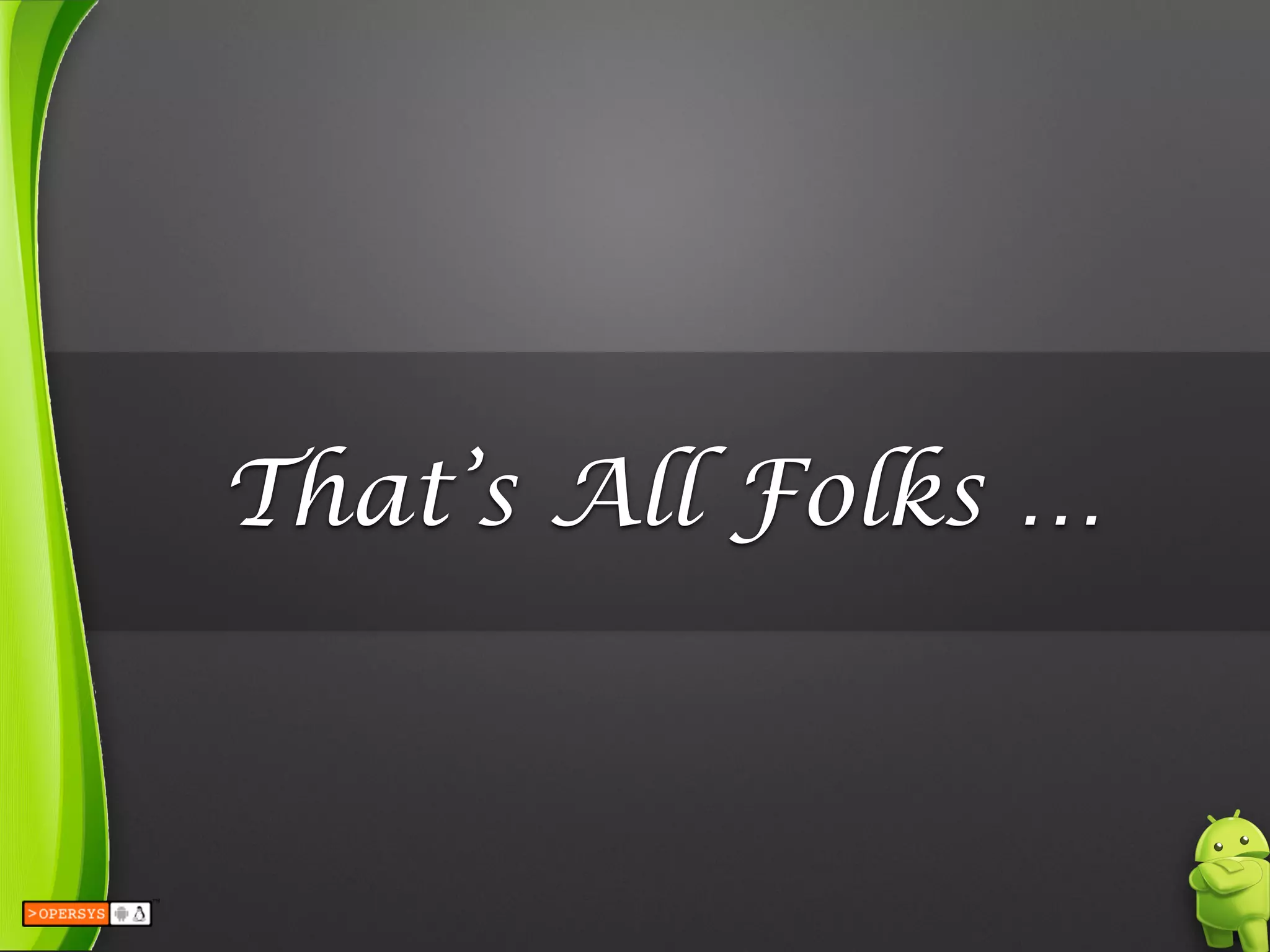 That’s All Folks …
 