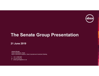 The Senate Group Presentation
21 June 2019
 