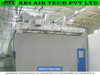 www.absairtceh.in || www.abscleanroom.com || www.abscoldroom.com || www.absventilation.com || www.absairtech.net
Modular Clean room
 